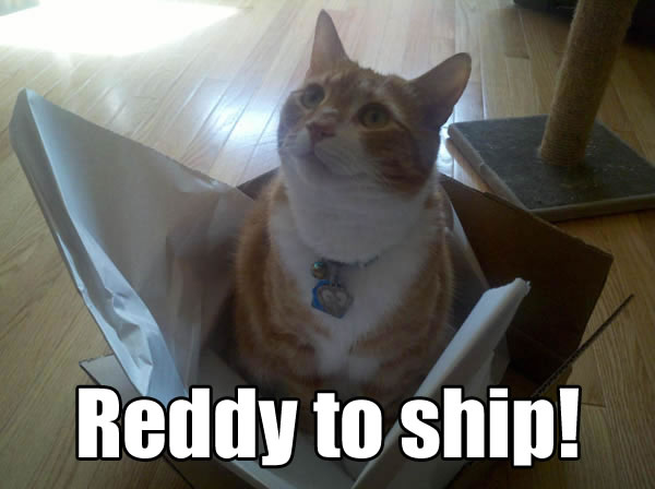 Reddy to ship!